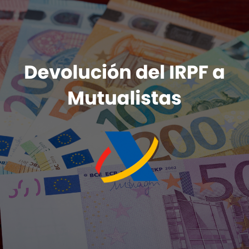 Devolución del IRPF a Mutualistas: Cómo Reclamar lo Pagado de Más a Hacienda